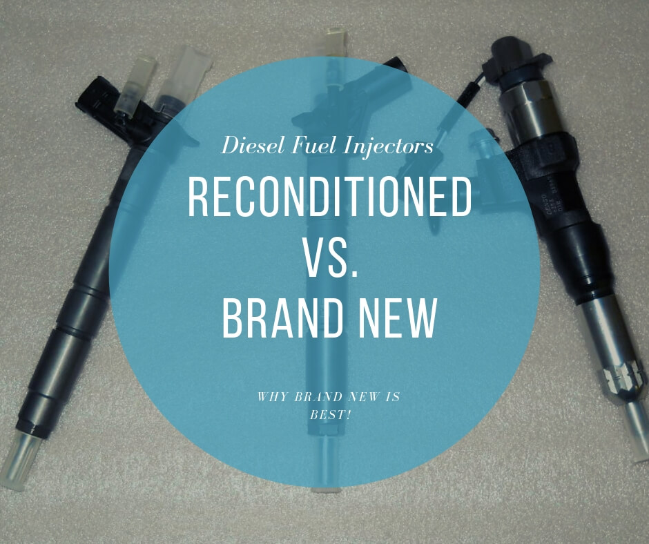 Reconditioned Vs New Injectors. Why brand new is the best?